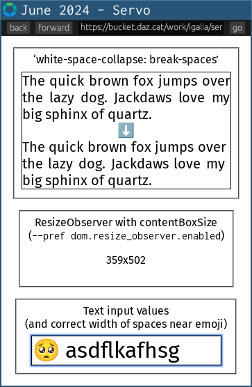 servoshell showing three demos: spaces at the end of each line take up space under ‘white-space-collapse: break-spaces’, measuring the size of the viewport with a ResizeObserver, and a focused text field with a visible value, where the space after the emoji now has normal width